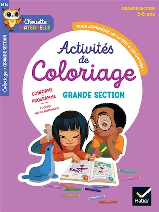 Activités de coloriages pour apprendre les lettres & les chiffres !: grande section, 5-6 ans