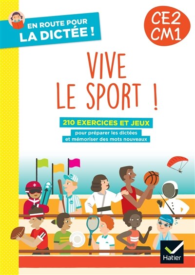 Front cover_Vive le sport ! CE2, CM1 : 210 exercices et jeux : pour préparer les dictées et mémoriser des mots nouveaux