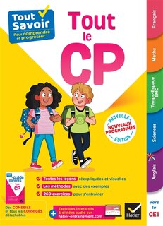 Front cover_Tout le CP : tout savoir pour comprendre et progresser ! : nouveaux programmes