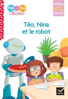 Couverture_Téo, Nina et le robot : niveau GS, CP, 100 % déchiffrable