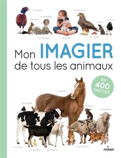 Front cover_Mon imagier de tous les animaux : en 400 photos