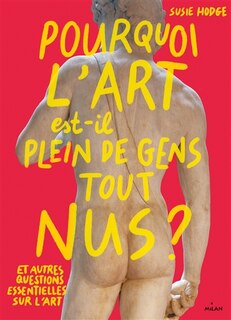 Front cover_Pourquoi l'art est-il plein de gens tout nus ?