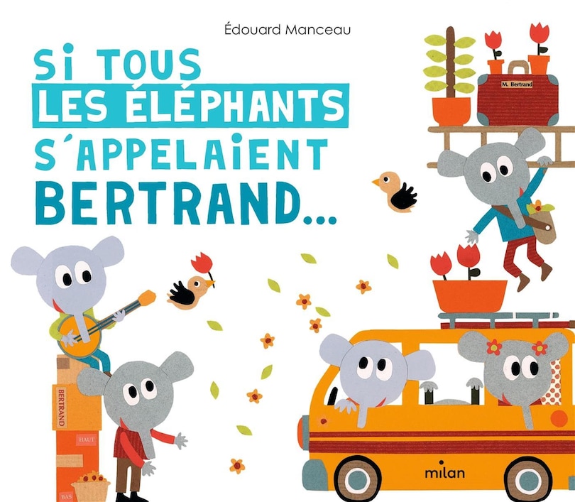 Couverture_Si tous les &eacute;l&eacute;phants s'appelaient Bertrand...