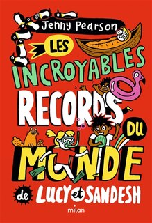 Front cover_Les incroyables records du monde de Lucy et Sandesh