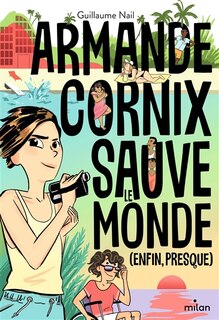 Couverture_Armande Cornix sauve le monde (enfin, presque)