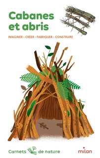 Front cover_Cabanes et abris : imaginer, créer, fabriquer, construire