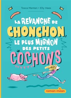 Front cover_La revanche de Chonchon, le plus mignon des petits cochons