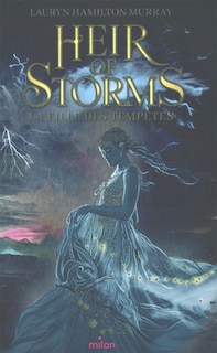 Couverture_Heir of storms tome 01 la fille des tempêtes