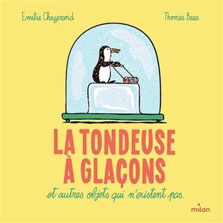 Couverture_TONDEUSE A GLACONS ET AUTRES OBJETS QUI N'EXISTENT PAS