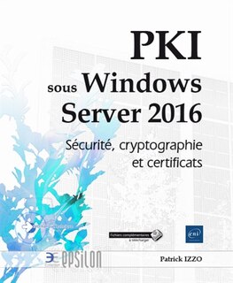 Couverture_PKI sous Windows Server 2016 : sécurité, cryptographie et certificats