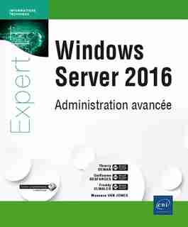 Windows Server 2016 : Administration Avancée by Thierry Deman