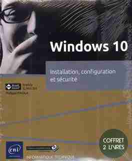 Windows 10 - Installation, configuration et sécurité by Philippe Paiola