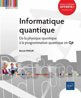 Couverture_Informatique quantique : de la physique quantique à la programmation quantique en Q#