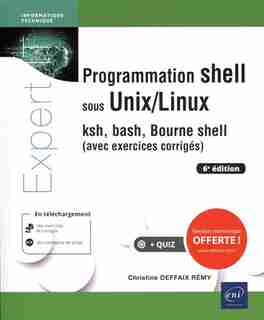 Programmation Shell Sous Unix/linux (avec Exercices Corrigés) 6e by Christine Deffaix Rémy
