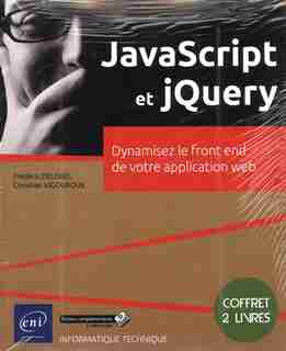 JavaScript et jQuery : Dynamisez le front end de votre applicati by Christian Vigouroux