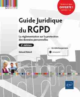 Guide juridique du RGPD 2e édi : La réglementation sur la protec by Gérard Haas
