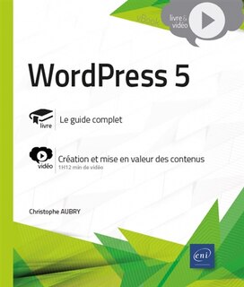 Front cover_WordPress 5 : le guide complet, création et mise en valeur des contenus