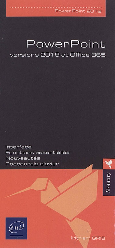 Front cover_PowerPoint : versions 2019 et Office 365 : interface, fonctions essentielles, nouveautés, raccourcis-clavier