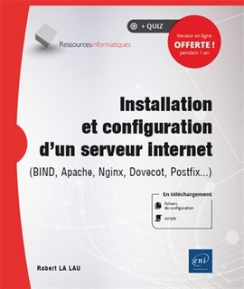 Front cover_Installation et configuration d'un serveur internet : Bind, Apache, Nginx, Dovecot, Postfix...