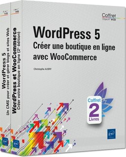 Front cover_Wordpress 5 : créer une boutique en ligne avec WooCommerce : coffret 2 livres