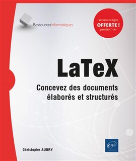 Couverture_LaTex : concevez des documents élaborés et structurés