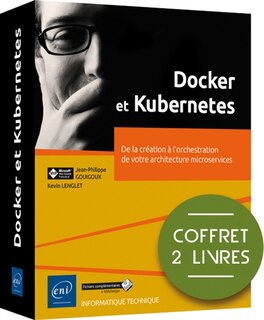 Front cover_Docker et Kubernetes : de la création à l'orchestration de votre architecture microservices : coffret 2 livres