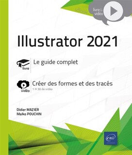 Front cover_Illustrator 2021 : le guide complet, créer des formes et des tracés