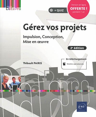 Couverture_Gérez vos projets : impulsion, conception, mise en oeuvre