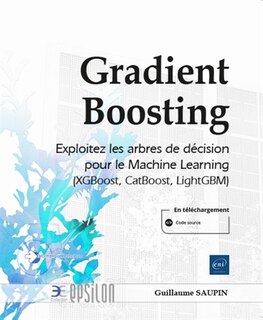 Couverture_Gradient boosting : exploitez les arbres de décision pour le machine learning (XGBoost, CatBoost, LightGBM)