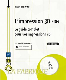 Couverture_L'impression 3D FDM : le guide complet pour vos impressions 3D