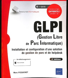 Couverture_GLPI (gestion libre de parc informatique) : installation et configuration d'une solution de gestion de parc et de helpdesk