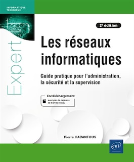 Front cover_Les réseaux informatiques : guide pratique pour l'administration, la sécurité et la supervision