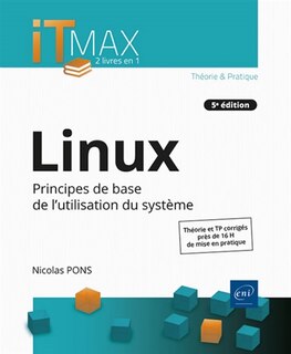 Couverture_Linux : principes de base de l'utilisation du système : théorie et TP corrigés, près de 16 h de mise en pratique