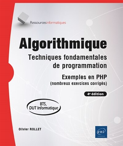 Front cover_Algorithmique : techniques fondamentales de programmation, exemples en PHP (nombreux exercices corrigés) : BTS, DUT informatique