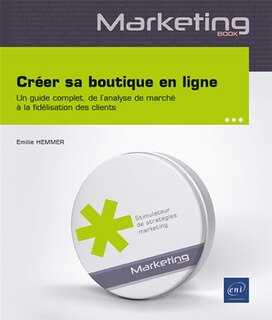 Front cover_Créer sa boutique en ligne : un guide complet, de l'analyse de marché à la fidélisation des clients