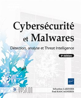 Couverture_Cybersécurité et malwares : détection, analyse et threat intelligence