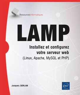 Couverture_LAMP : installez et configurez votre serveur web (Linux, Apache, MySQL et PHP)