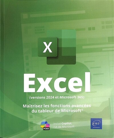 Couverture_Excel (versions 2024 et Microsoft 365) : maîtrisez les fonctions avancées du tableur de Microsoft : inclut Copilot, l'IA de Microsoft
