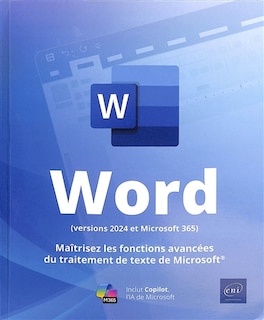 Couverture_Word (versions 2024 et Microsoft 365) : maîtrisez les fonctions avancées du traitement de texte de Microsoft : inclut Copilot, l'IA de Microsoft