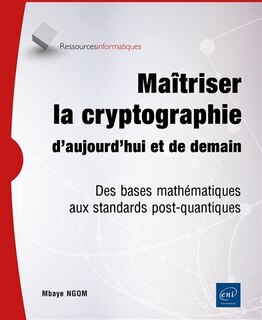 Front cover_Ma&icirc;triser la cryptographie d'aujourd'hui et de demain