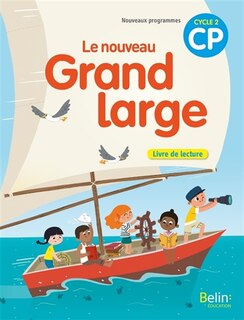 Couverture_Le nouveau Grand large CP, cycle 2 : livre de lecture