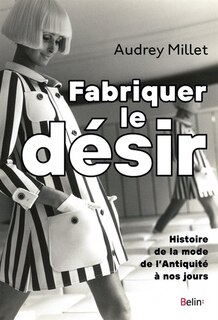 Couverture_Fabriquer le d&eacute;sir