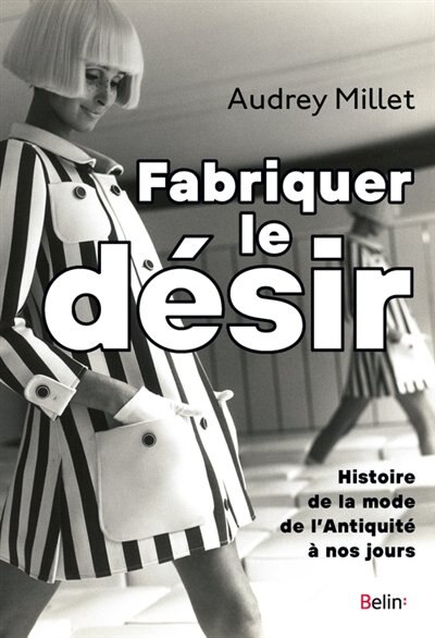 Couverture_Fabriquer le d&eacute;sir