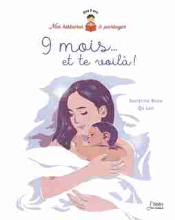 9 mois... et te voilà ! de Sandrine Beau