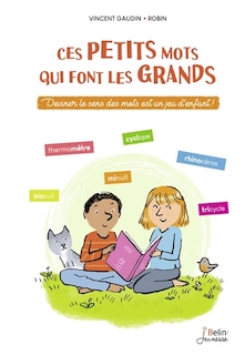 Couverture_Ces petits mots qui font les grands : deviner le sens des mots est un jeu d'enfant !