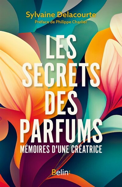 Front cover_Les secrets du parfum : mémoires d'une créatrice