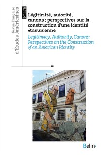 Couverture_Revue française d'études américaines, n°176. Légitimité, autorité, canons : perspectives sur la construction d'une identité étasunienne = Legitimacy, authority, canons : perspectives on the construction of an American identity