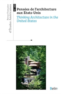 Couverture_Revue française d'études américaines, n°183. Pensées de l'architecture aux Etats-Unis = Thinking architecture in the United States