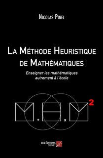 Front cover_La méthode heuristique de mathématiques : enseigner les mathématiques autrement à l'école
