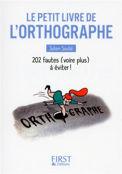 Front cover_Le petit livre de l'orthographe : 202 fautes (voire plus) à éviter !